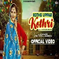 Kothe Upar Kothri Anjali Raghav New Haryanvi Folk Song 2022 By Vaidehi Goyal Poster